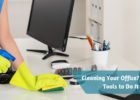 Cleaning Your Office? 10 Best Tools to Do It