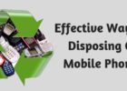 Effective Ways to Disposing Of Mobile Phones