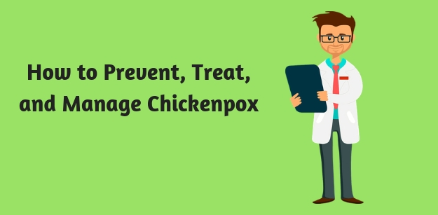 How to Prevent, Treat, and Manage Chickenpox