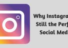 Why Instagram Is Still the Perfect Social Media