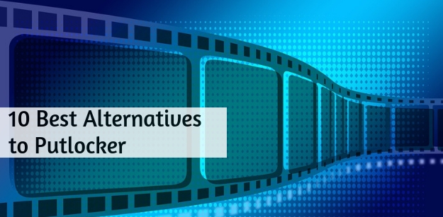 10 Best Alternatives to Putlocker