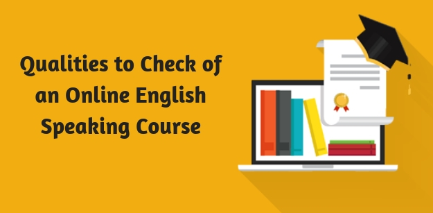 Qualities to Check of an Online English Speaking Course