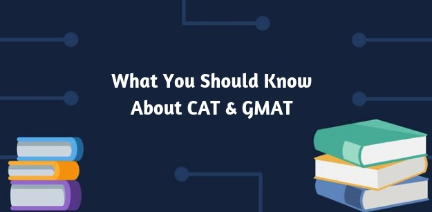 What You Should Know About CAT & GMAT