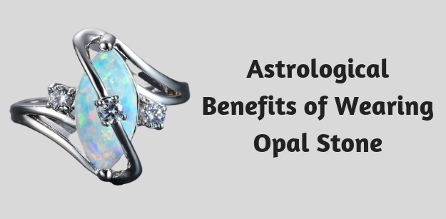 Astrological Benefits of Wearing Opal Stone