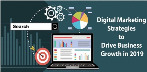 Digital Marketing Strategies to Drive Business Growth in 2019