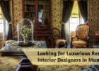 Looking for Luxurious Residential Interior Designers in Mumbai