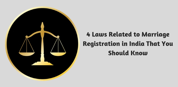 4 Laws Related to Marriage Registration in India That You Should Know