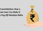 Debt Consolidation- How a Personal Loan Can Make it Easier to Pay Off Multiple Debts