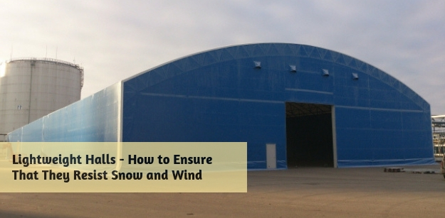 Lightweight Halls - How to Ensure That They Resist Snow and Wind