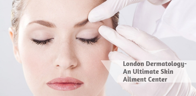 London Dermatology- An Ultimate Skin Ailment Center