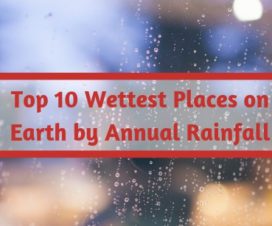 Top 10 Wettest Places on Earth by Annual Rainfall