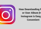 How Downloading Photos or User Album from Instagram is Easy and Convenient