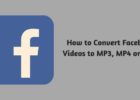 How to Convert Facebook Videos to MP3, MP4 or M4A