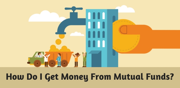 How Do I Get Money From Mutual Funds