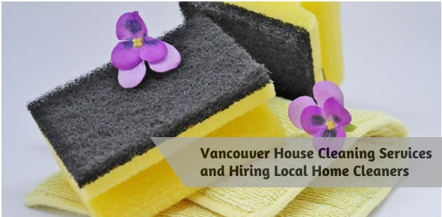 Vancouver House Cleaning Services and Hiring Local Home Cleaners