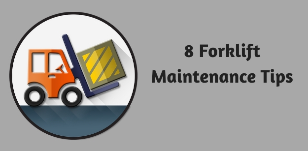 8 Forklift Maintenance Tips