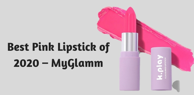 Best Pink Lipstick of 2020 – MyGlamm