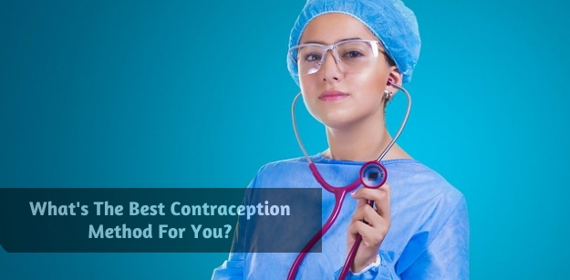 Whats The Best Contraception Method For You