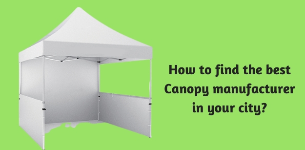 How to find the best Canopy manufacturer in your city