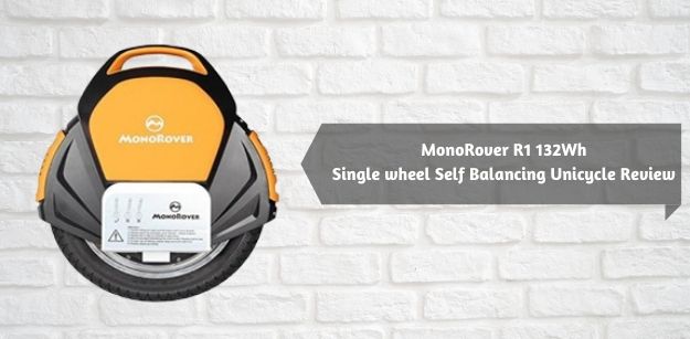 MonoRover R1 132Wh Single wheel Self Balancing Unicycle Review