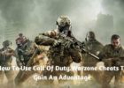 How To Use Call Of Duty Warzone Cheats To Gain An Advantage