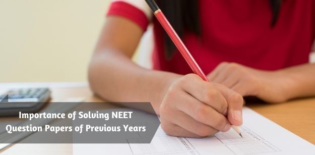 Importance of Solving NEET Question Papers of Previous Years