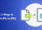 Best 3 Ways to Convert JPG to JPEG