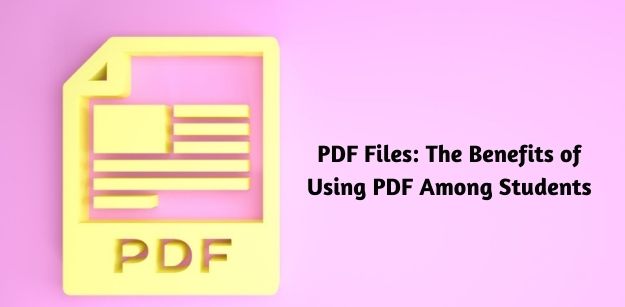 PDF Files - The Benefits of Using PDF Among Students