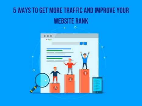 5 Ways to Get More Traffic and Improve Your Website Rank