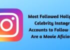 Most Followed Hollywood Celebrity Instagram Accounts to Follow If You Are a Movie Aficionado