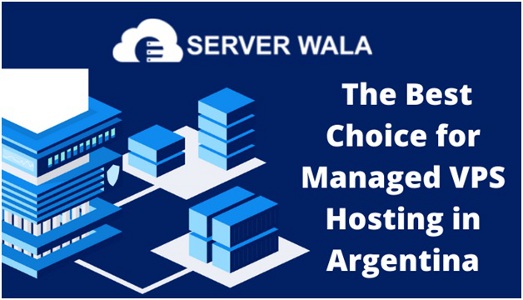 Serverwala - The Best Choice for Managed VPS Hosting in Argentina