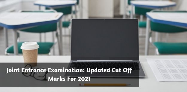 Joint Entrance Examination: Updated Cut Off Marks For 2021