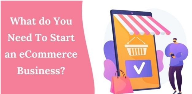 What Do you Need to Start an eCommerce Business?
