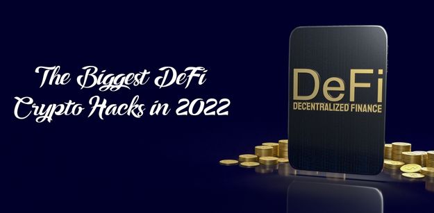 The Biggest DeFi Crypto Hacks in 2022