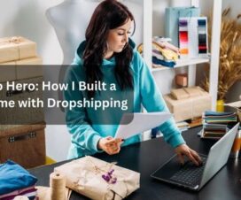 From Zero to Hero - How I Built a 6-Figure Income with Dropshipping