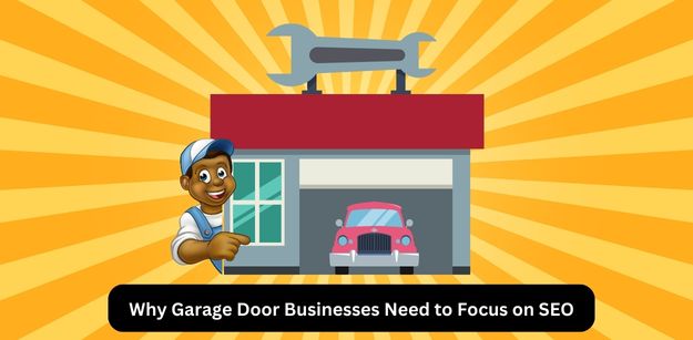 why garage door businesses need to focus on seo