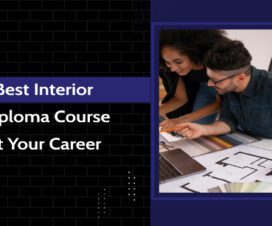 How the Best Interior Design Diploma Course Can Boost Your Career