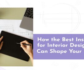 how the best institute for interior designing in delhi can shape your future