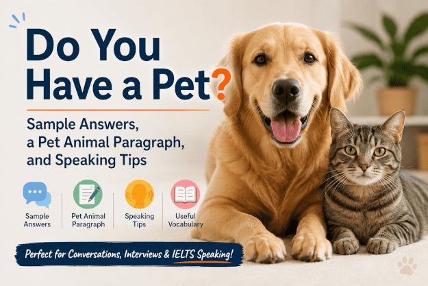 Do You Have a Pet? Sample Answers, a Pet Animal Paragraph, and Speaking Tips